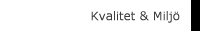 Kvalitet & Milj